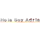 Ｈｏｌａ Ｓｏｙ Ａｄｒｉａｎ\'：Ｄ (Gracias por su apoyo)