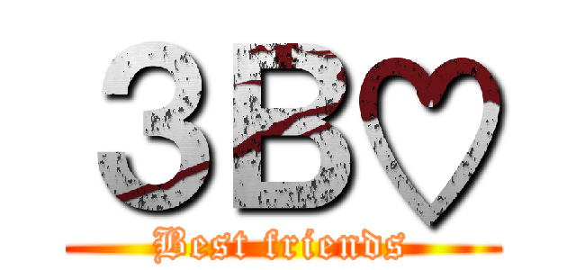 ３Ｂ♡ (Best friends)