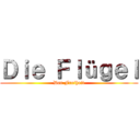 Ｄｉｅ Ｆｌüｇｅｌ (Der Freiheit)