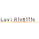 Ｌｅｖｉ Ｒｉｖａｉｌｌｅ   (Facebook.com/OfficialLeviRivaille)