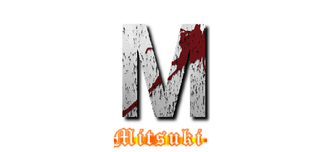 Ｍ (Mitsuki)