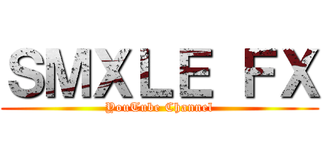 ＳＭＸＬＥ ＦＸ (YouTube Channel)