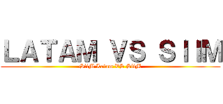 ＬＡＴＡＭ ＶＳ ＳＩＩＭ (SiiM Latam VS SiiM)