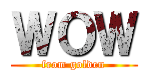 ＷＯＷ (from golden)