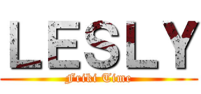 ＬＥＳＬＹ (Friki Time)