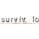 ｓｕｒｖｉｖ．ｉｏ ()