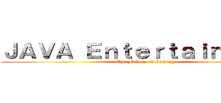 ＪＡＶＡ Ｅｎｔｅｒｔａｉｎｍｅｎｔ (The Future of Gaming)