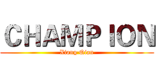 ＣＨＡＭＰＩＯＮ (Xiang Qian)