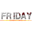 ＦＲＩＤＡＹ (asynchronous day)