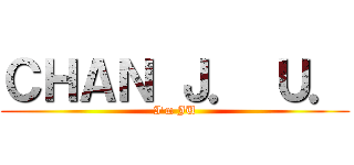 ＣＨＡＮ Ｊ． Ｕ． (I'm JU)