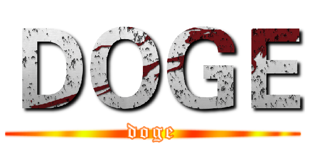 ＤＯＧＥ (doge)