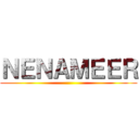 ＮＥＮＡＭＥＥＲ ()