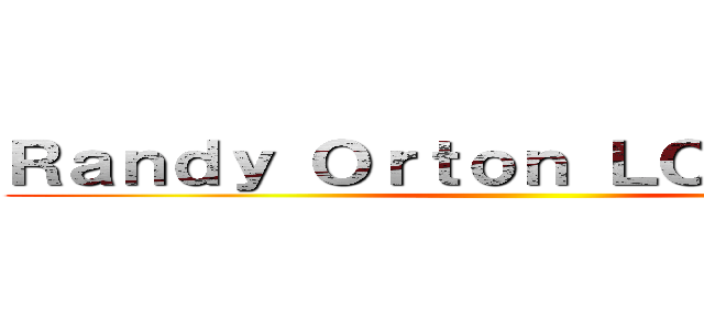 Ｒａｎｄｙ Ｏｒｔｏｎ ＬＯＶＥ 怡樺  ()