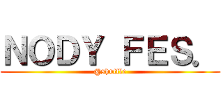 ＮＯＤＹ ＦＥＳ． (@shuffle)