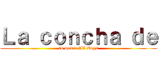 Ｌａ ｃｏｎｃｈａ ｄｅ (tu madre All Boys)