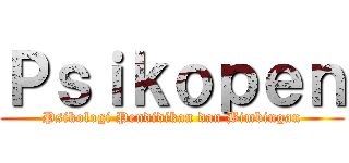 Ｐｓｉｋｏｐｅｎ (Psikologi Pendidikan dan Bimbingan)