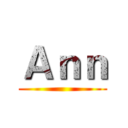 Ａｎｎ ()