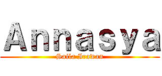 Ａｎｎａｓｙａ (Saila Irawan)