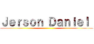 Ｊｅｒｓｏｎ Ｄａｎｉｅｌ  ()