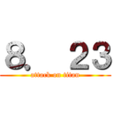 ８． ２３ (attack on titan)