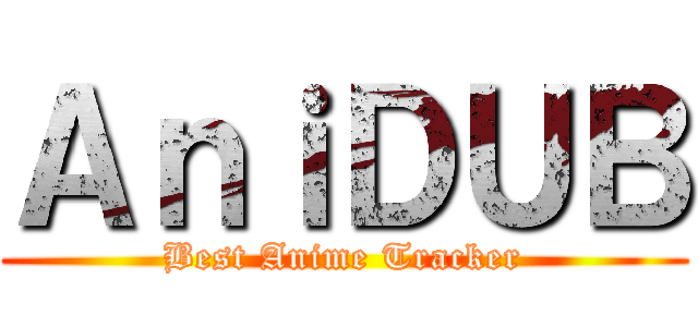 ＡｎｉＤＵＢ (Best Anime Tracker)