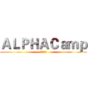 ＡＬＰＨＡＣａｍｐ (比會寫重要)