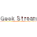 Ｇｅｅｋ Ｓｔｒｅａｍ (@geekstreamoficial)