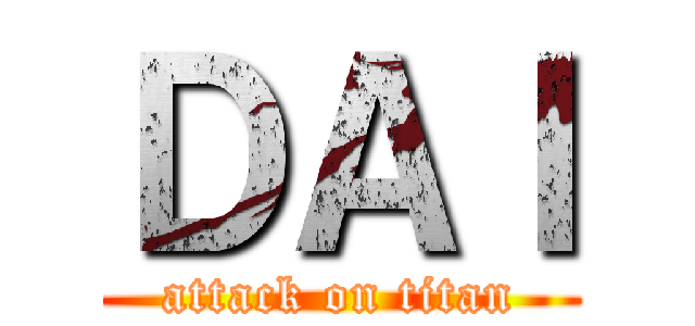 ＤＡＩ (attack on titan)