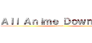 Ａｌｌ Ａｎｉｍｅ Ｄｏｗｎｌｏａｄ (presenta)