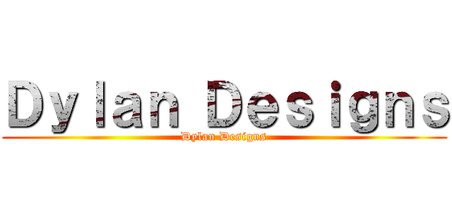 Ｄｙｌａｎ Ｄｅｓｉｇｎｓ (Dylan Designs)