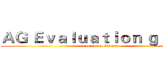 ＡＧ Ｅｖａｌｕａｔｉｏｎ ｇｒｏｕｐ (attack on Maitian)