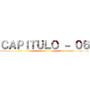 ＣＡＰＩＴＵＬＯ － ０６ ()