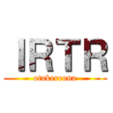 ＩＲＴＲ (otakereona)