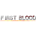 ＦＩＲＳＴ ＢＬＯＯＤ (attack on Last Live)