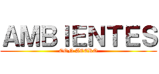 ＡＭＢＩＥＮＴＥＳ (CON ACERO)
