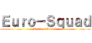 Ｅｕｒｏ－Ｓｑｕａｄ (Battle of Austria)