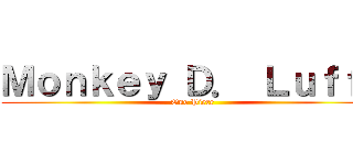 Ｍｏｎｋｅｙ Ｄ． Ｌｕｆｆｙ (One Piece)