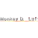 Ｍｏｎｋｅｙ Ｄ． Ｌｕｆｆｙ (One Piece)