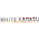 ＷＨＩＴＥ ＫＡＲＡＳＵ (attack on titan)