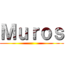 Ｍｕｒｏｓ ()