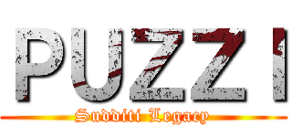 ＰＵＺＺＩ (Sudditi Legacy)