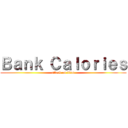 Ｂａｎｋ Ｃａｌｏｒｉｅｓ (attack on titan)