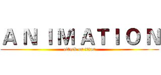 Ａ Ｎ Ｉ Ｍ ＡＴＩ Ｏ Ｎ (attack on titan)