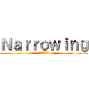 Ｎａｒｒｏｗｉｎｇ (ルールを決めろ)