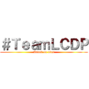 ＃ＴｅａｍＬＣＤＰ (Attack on nius)