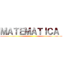 ＭＡＴＥＭＡＴＩＣＡ  ()