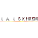 Ｉ．Ａ．Ｉ．Ｓ Ｘ ＨＫＳＭＧ ()