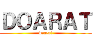 ＤＯＡＲＡＴ (doarat)