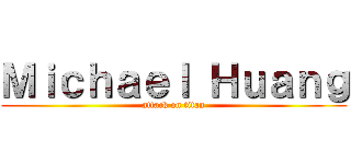 Ｍｉｃｈａｅｌ Ｈｕａｎｇ (attack on titan)