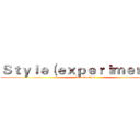 Ｓｔｙｌｅ（ｅｘｐｅｒｉｍｅｎｔｓ） (introduction)
